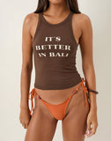 Image of Carter Vest Top in Cocoa It's Better in Bali Slogan